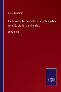 historischen Volkslieder der Deutschen vom 13. bis 16. Jahrhundert