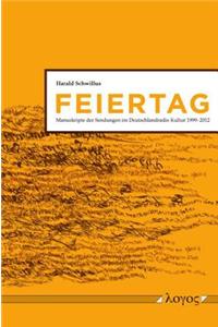 Feiertag. Manuskripte Der Sendungen Im Deutschlandradio Kultur 1999-2012