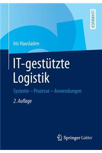 It-Gestutzte Logistik: Systeme - Prozesse - Anwendungen