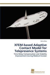 XFEM-based Adaptive Contact Model for Telepresence Systems