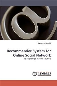 Recommender System for Online Social Network