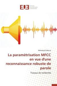 Paramètrisation Mfcc En Vue d'Une Reconnaissance Robuste de Parole