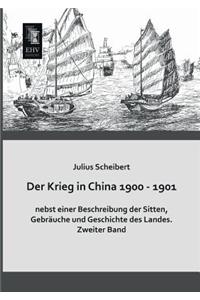 Der Krieg in China 1900 - 1901 Nebst Einer Beschreibung Der Sitten, Gebrauche Und Geschichte Des Landes