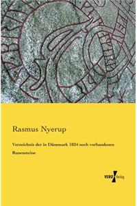 Verzeichnis der in Dänemark 1824 noch vorhandenen Runensteine