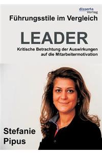 Führungsstile im Vergleich. Kritische Betrachtung der Auswirkungen auf die Mitarbeitermotivation