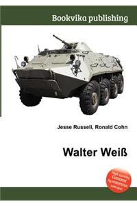 Walter Weiss