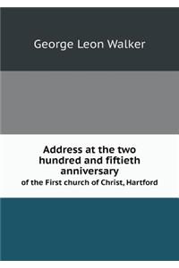 Address at the two hundred and fiftieth anniversary of the First church of Christ, Hartford