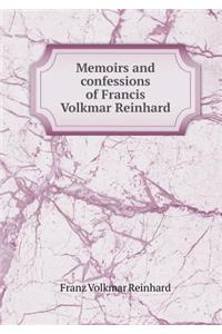 Memoirs and confessions of Francis Volkmar Reinhard