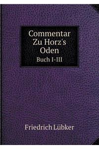 Commentar Zu Horz's Oden Buch I-III