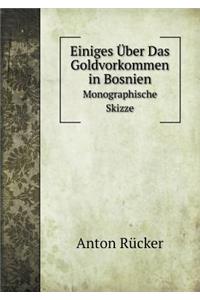 Einiges Über Das Goldvorkommen in Bosnien Monographische Skizze