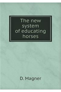 The New System of Educating Horses