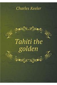 Tahiti the Golden