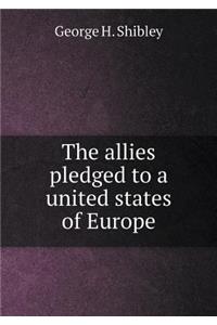 The Allies Pledged to a United States of Europe
