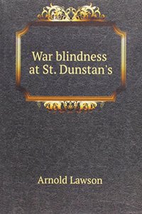 War blindness at St. Dunstan's