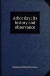 Arbor day; its history and observance