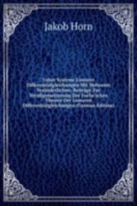 Ueber Systeme Linearer Differentialgleichungen Mit Mehreren Veranderlichen: Beitrage Zur Verallgemeinerung Der Fuchs'schen Theorie Der Linearen Differentialgleichungen (German Edition)