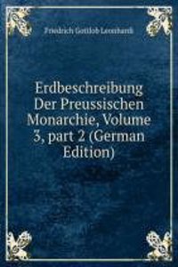 Erdbeschreibung Der Preussischen Monarchie, Volume 3, part 2 (German Edition)