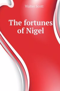Waverley Novels .: Fortunes of Nigel