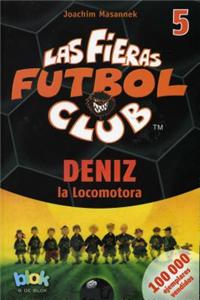 Deniz La Locomotora. Las Fieras del Futbol 5