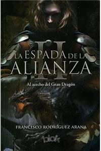 La Espada de la Alianza II / The Sword of the Alliance II: Al Acecho del Gran Dragon