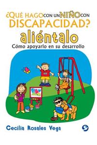 ¿Qué Hago Con Un Niño Con Discapacidad? Aliéntalo