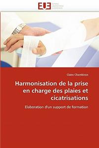 Harmonisation de la Prise En Charge Des Plaies Et Cicatrisations