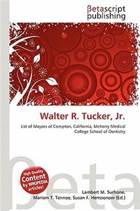 Walter R. Tucker, JR.