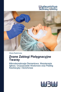Znane Zabiegi Pielegnacyjne Twarzy