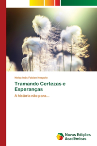 Tramando Certezas e Esperanças