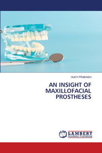 Insight of Maxillofacial Prostheses