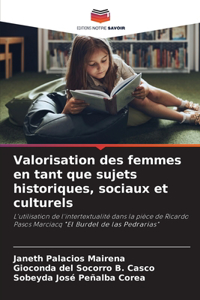 Valorisation des femmes en tant que sujets historiques, sociaux et culturels