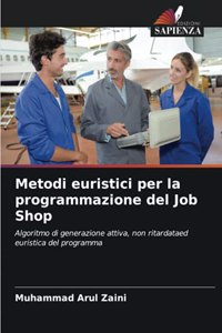 Metodi euristici per la programmazione del Job Shop