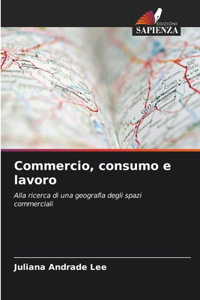 Commercio, consumo e lavoro