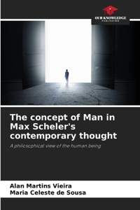 concept of Man in Max Scheler's contemporary thought