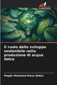 ruolo dello sviluppo sostenibile nella produzione di acqua dolce