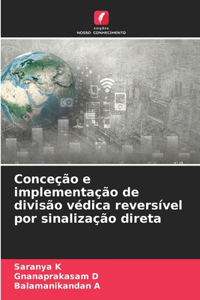 Conceção e implementação de divisão védica reversível por sinalização direta