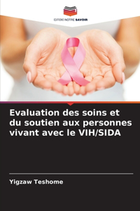 Evaluation des soins et du soutien aux personnes vivant avec le VIH/SIDA