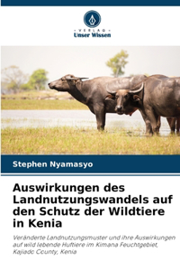 Auswirkungen des Landnutzungswandels auf den Schutz der Wildtiere in Kenia
