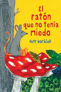 El raton que no tenia miedo / The Mouse Who Wasn't Scared