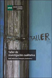 Taller de investigacion cualitativa (CIENCIAS SOCIALES Y JURIDICAS) (Spanish Edition)