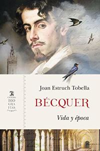 Becquer: Vida y epoca