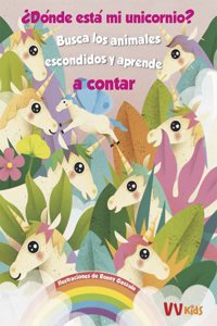 Â¿Donde esta mi unicornio? / Where Is My Unicorn?: Busca Los Animals Escondidos Y Aprende