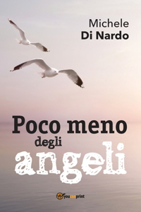 Poco meno degli angeli