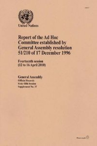 Report of the Ad Hoc Committee Established by General Assembly Resolution 51/210 of 17 December 1996