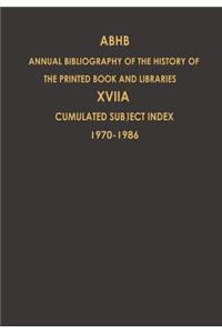 Cumulated Subject Index Volume 1 (1970) - Volume 17 (1986): Volume 17a: Cumulated Subject Index Volume 1 (1970)-Volume 17 (1986)