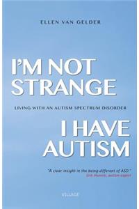I'm Not Strange, I Have Autism