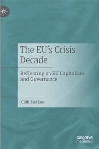 Eu's Crisis Decade