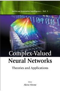 Complex-Valued Neural Networks: Theories and Applications