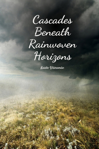 Cascades Beneath Rainwoven Horizons