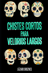 Chistes Cortos Para Velorios Largos